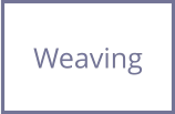 Weaving